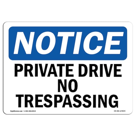 Signmission OSHA Notice Sign, 10" Height, 14" Width, Rigid Plastic, Private Drive No Trespassing Sign, Landscape OS-NS-P-1014-L-17809